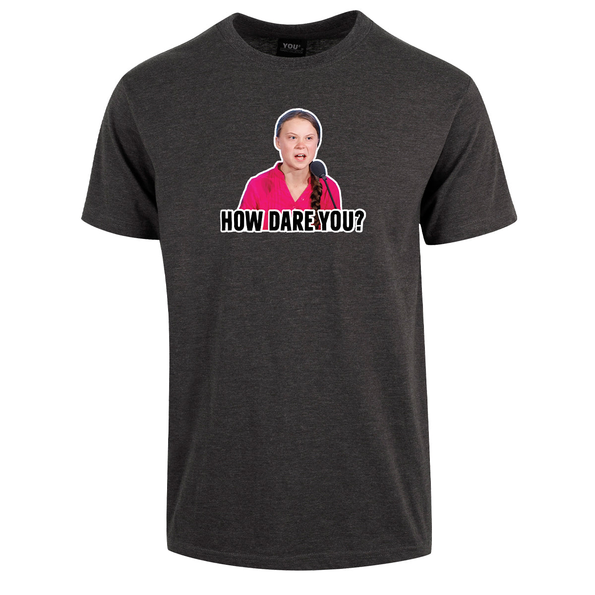 How dare you? - tskjorte