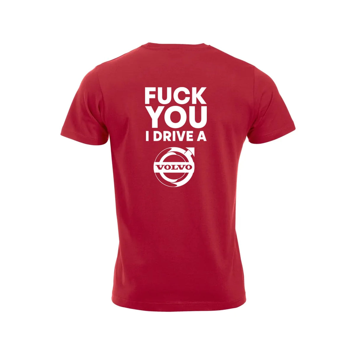 Fuck You I Drive A Volvo HVIT T-skjorte – Rød – bak
