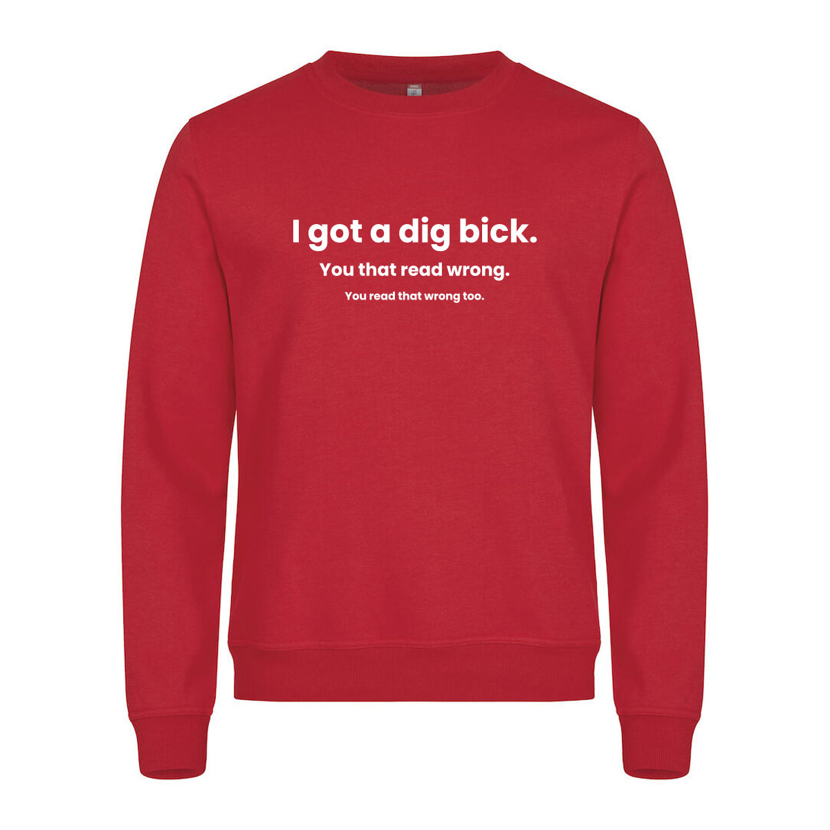 I Got A Dig Bick - genser