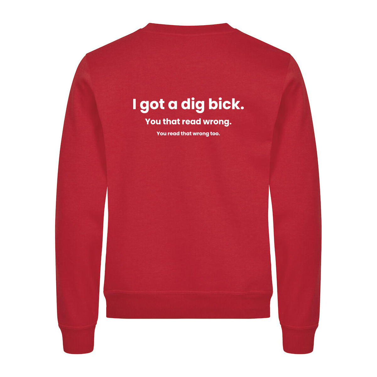 I Got A Dig Bick - genser