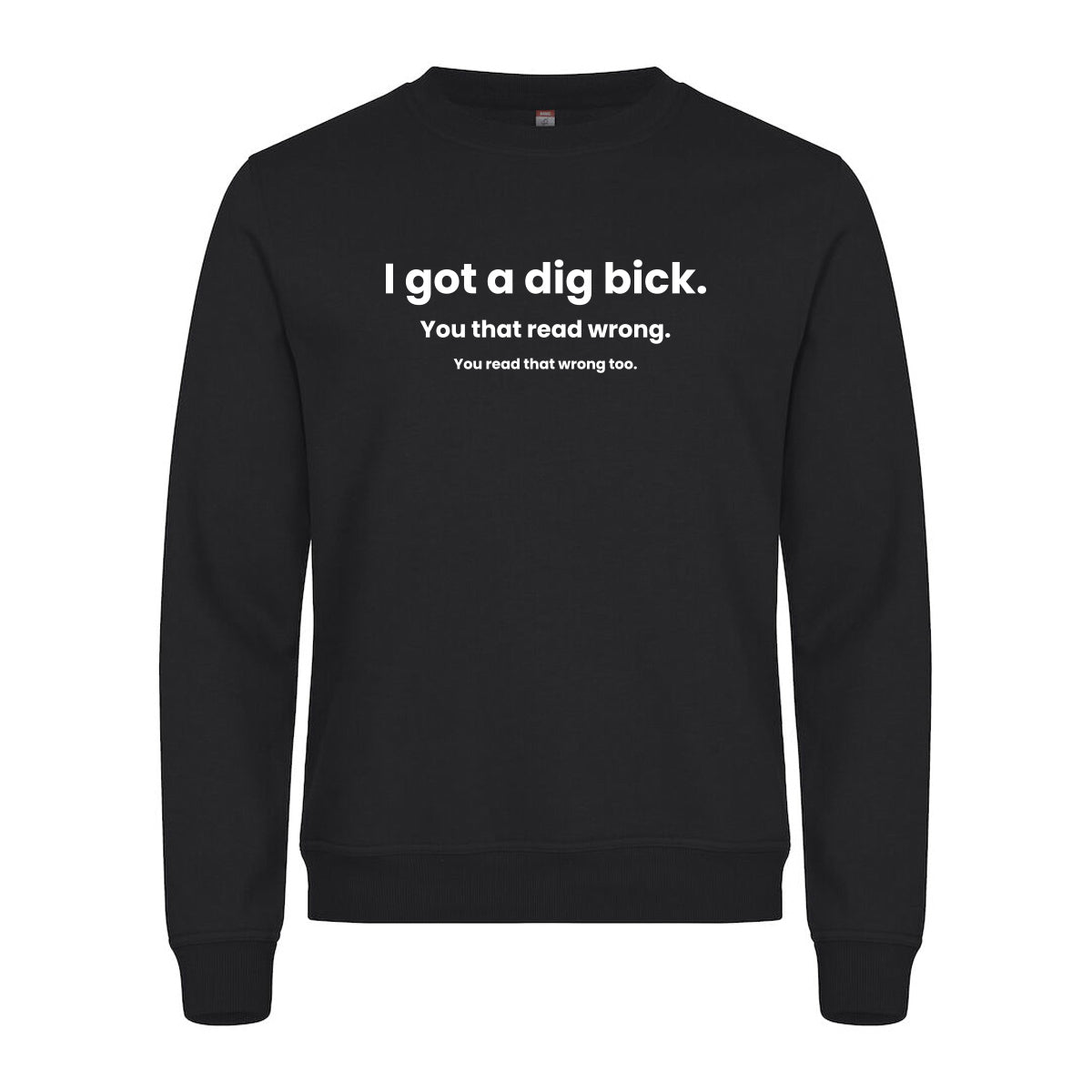 I Got A Dig Bick - genser