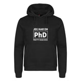 Jeg har en PhD - hoodie