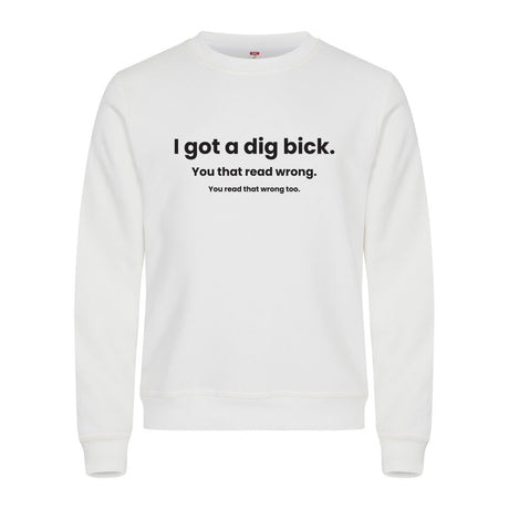 I Got A Dig Bick - genser