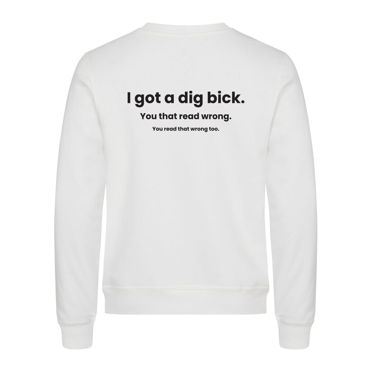 I Got A Dig Bick - genser