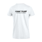 I Can`t Flirt - t-skjorte