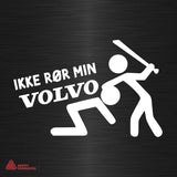 Ikke rør min Volvo - Sticker