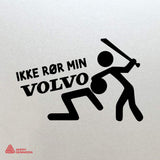 Ikke rør min Volvo - Sticker