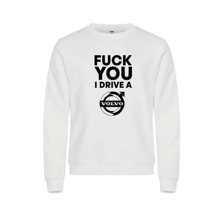 Fuck You I Drive A Volvo HVIT Genser – Hvit – foran