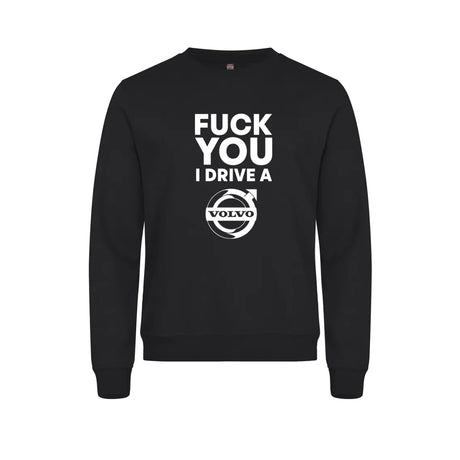 Fuck You I Drive A Volvo HVIT Genser – Sort – foran