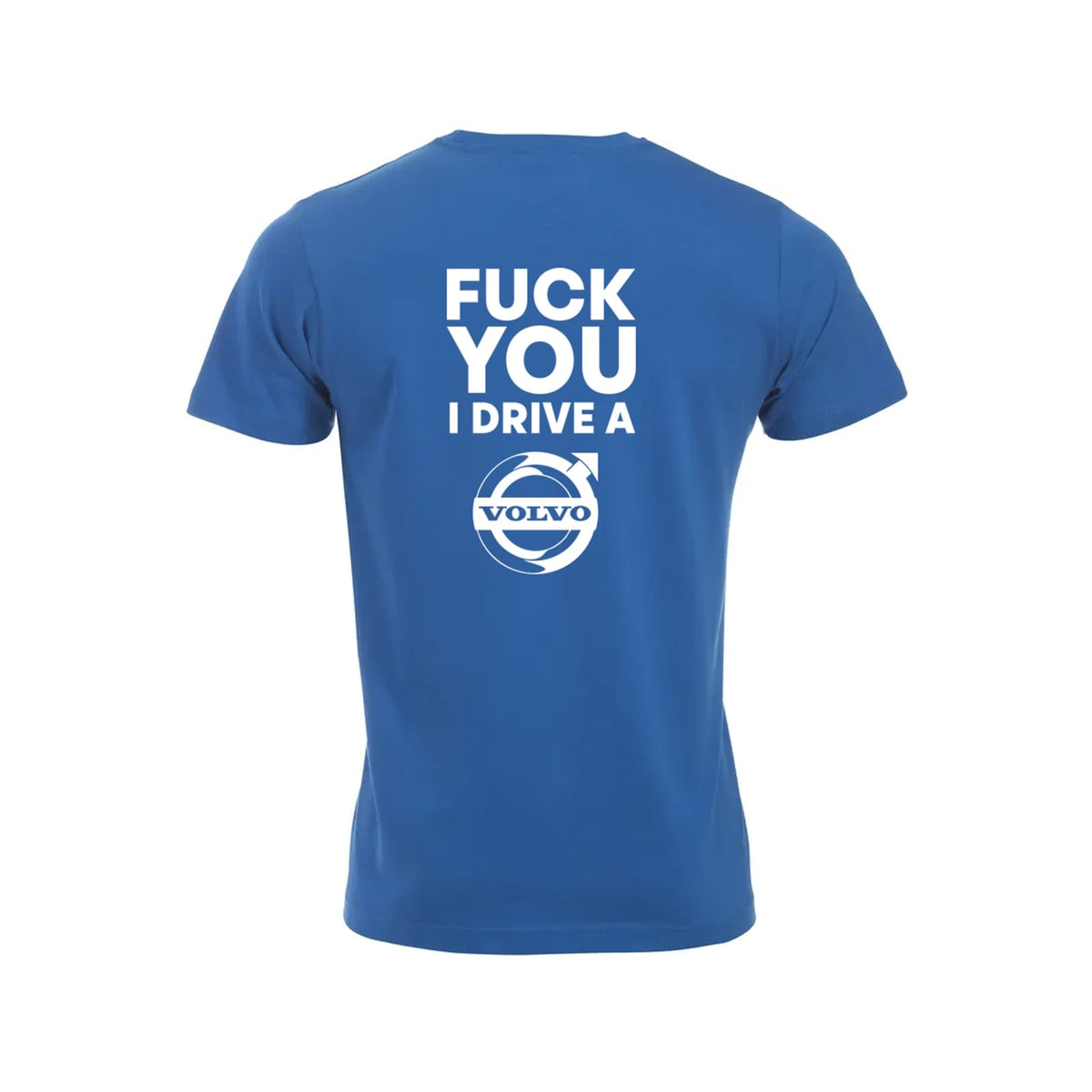 Fuck You I Drive A Volvo HVIT T-skjorte – Blå – bak