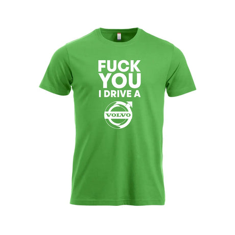 Fuck You I Drive A Volvo HVIT T-skjorte – Grønn – foran