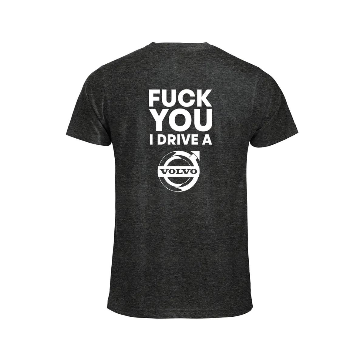Fuck You I Drive A Volvo HVIT T-skjorte – Koks – bak