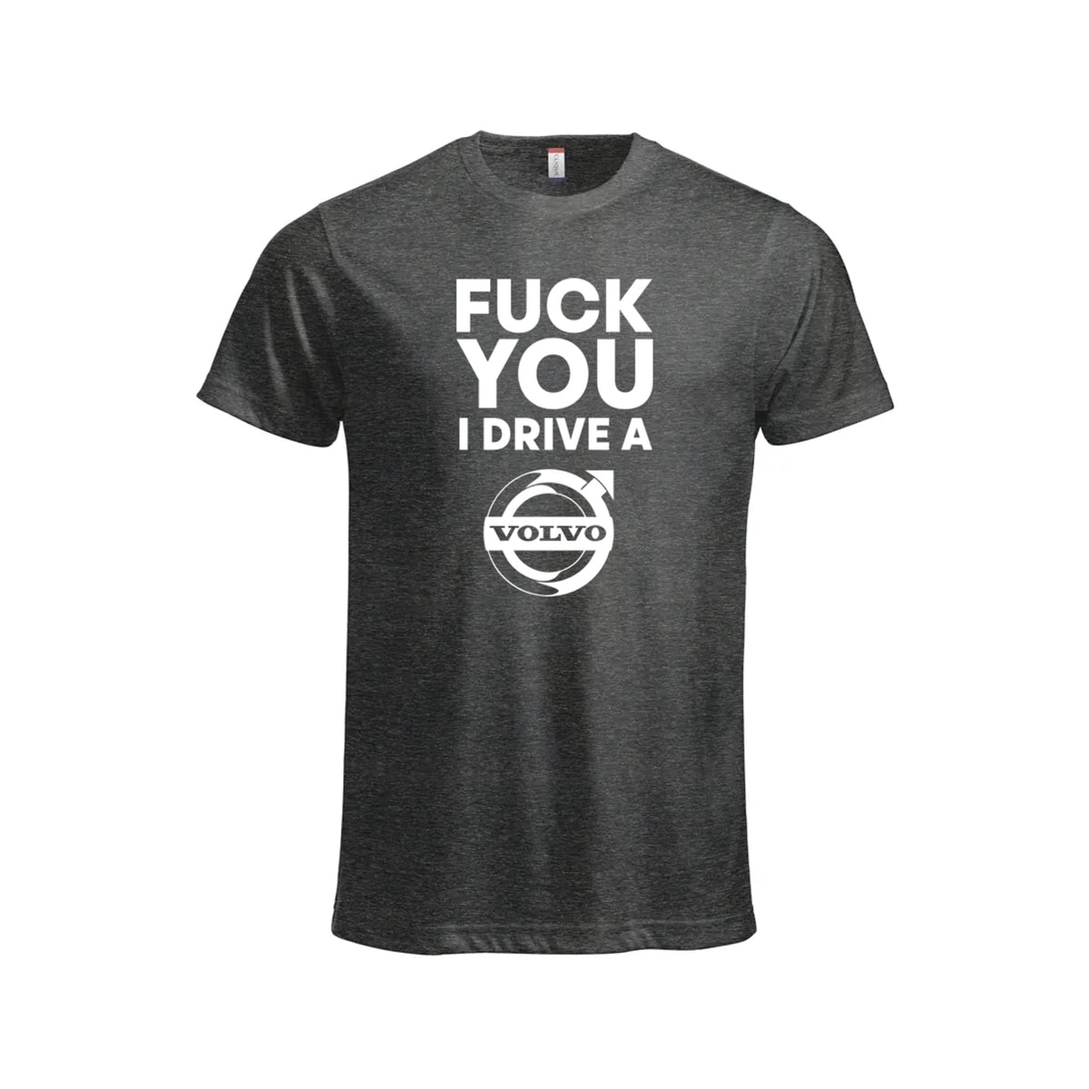 Fuck You I Drive A Volvo HVIT T-skjorte – Koks – foran