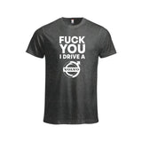 Fuck You I Drive A Volvo HVIT T-skjorte – Koks – foran