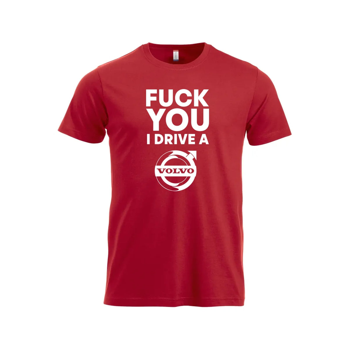 Fuck You I Drive A Volvo HVIT T-skjorte – Rød – foran