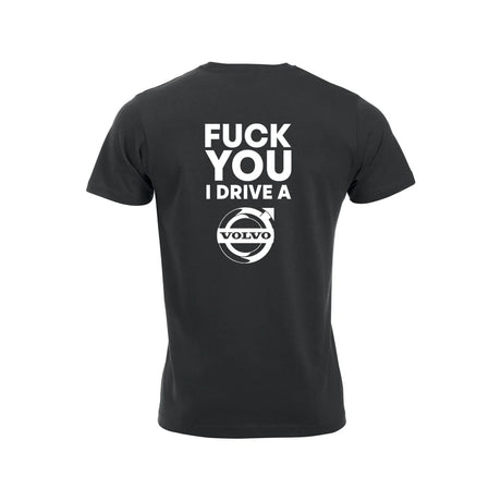 Fuck You I Drive A Volvo HVIT T-skjorte – Sort – bak