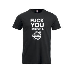 Fuck You I Drive A Volvo HVIT T-skjorte – Sort – foran